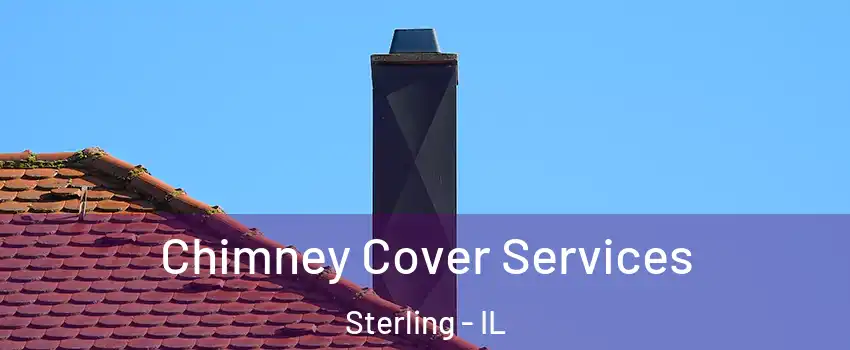  Chimney Cover Services Sterling - IL
