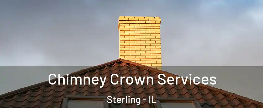 Chimney Crown Services Sterling - IL