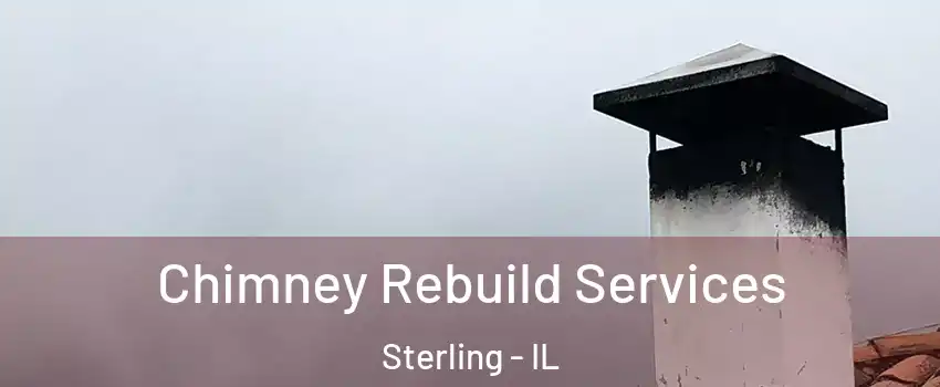  Chimney Rebuild Services Sterling - IL
