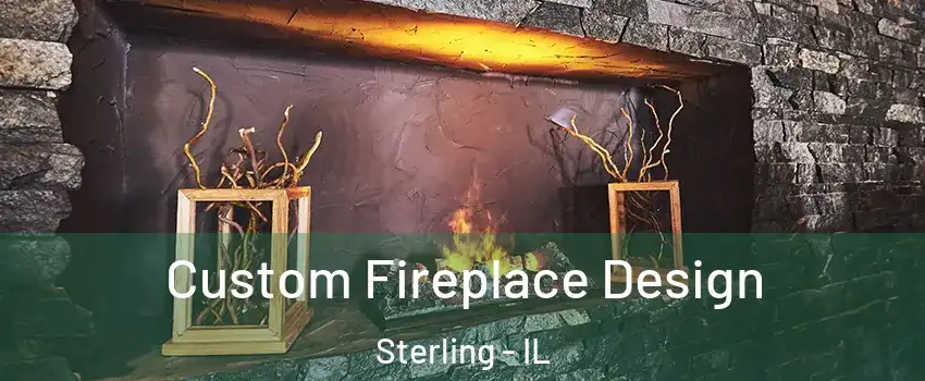  Custom Fireplace Design Sterling - IL