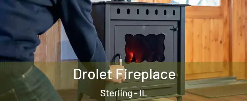  Drolet Fireplace Sterling - IL