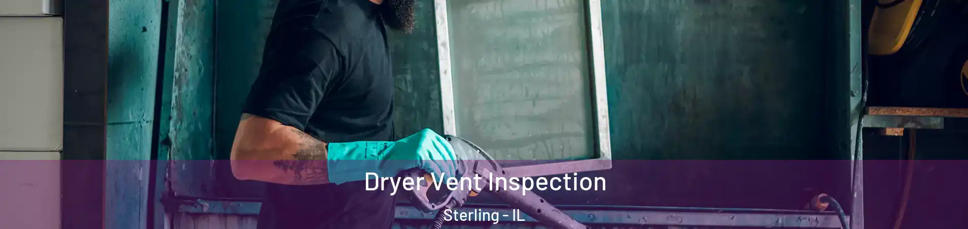  Dryer Vent Inspection Sterling - IL