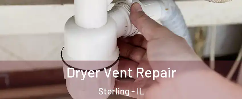  Dryer Vent Repair Sterling - IL