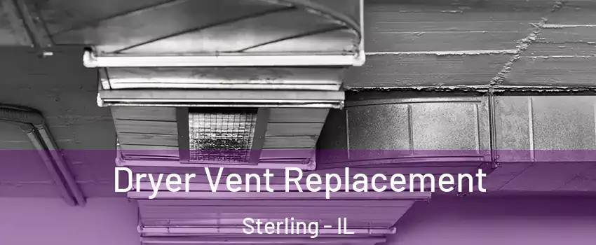  Dryer Vent Replacement Sterling - IL