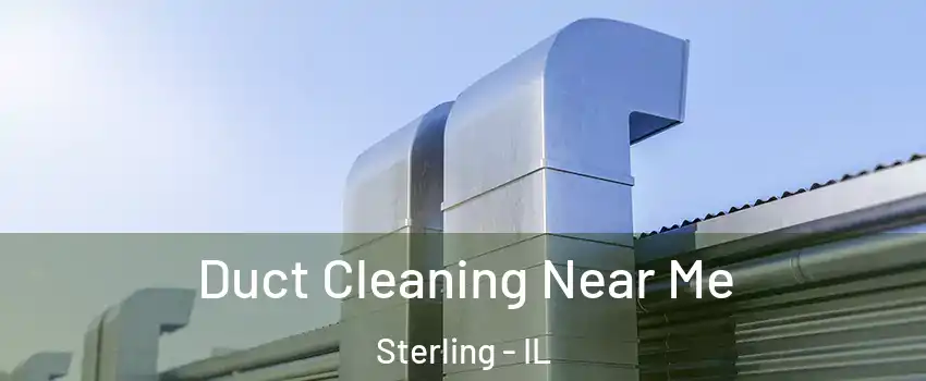  Duct Cleaning Near Me Sterling - IL