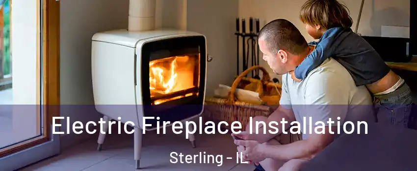  Electric Fireplace Installation Sterling - IL