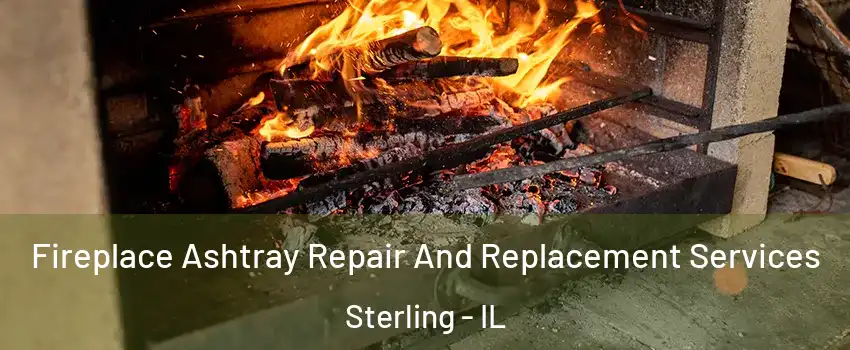  Fireplace Ashtray Repair And Replacement Services Sterling - IL