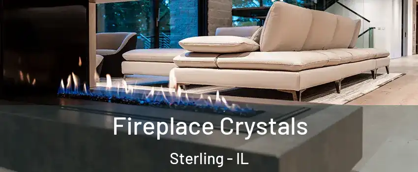  Fireplace Crystals Sterling - IL