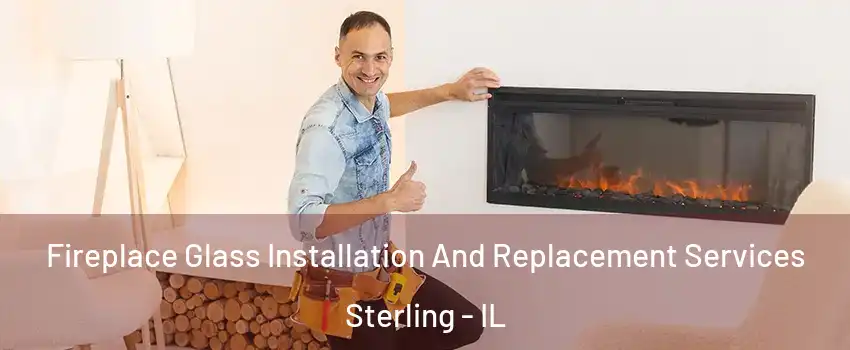  Fireplace Glass Installation And Replacement Services Sterling - IL