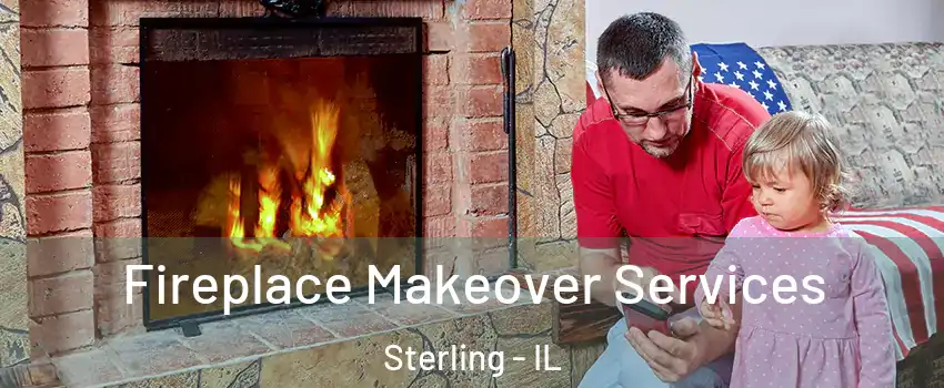 Fireplace Makeover Services Sterling - IL