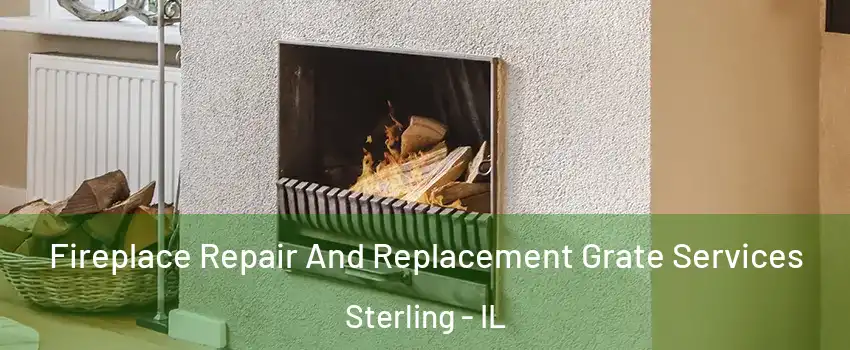  Fireplace Repair And Replacement Grate Services Sterling - IL