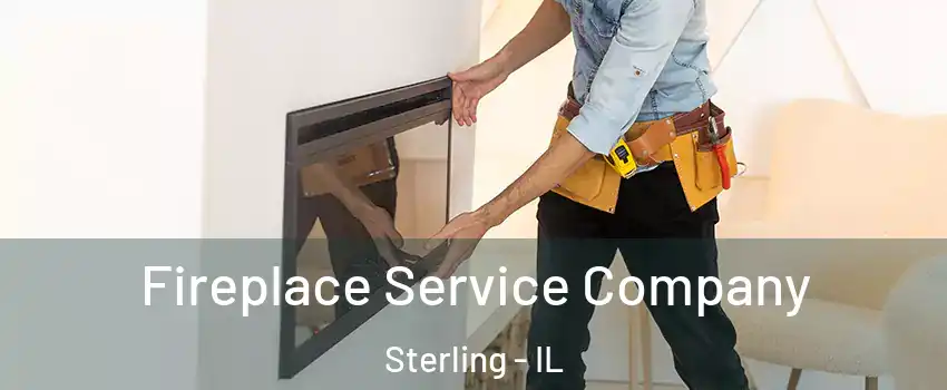 Fireplace Service Company Sterling - IL