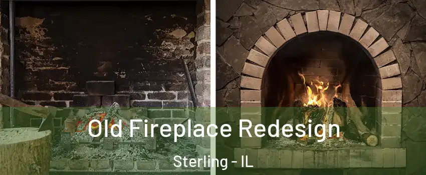  Old Fireplace Redesign Sterling - IL
