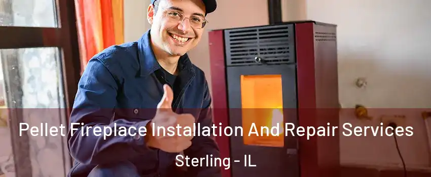  Pellet Fireplace Installation And Repair Services Sterling - IL