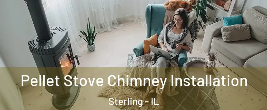  Pellet Stove Chimney Installation Sterling - IL