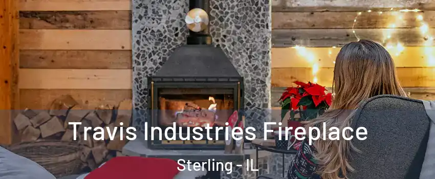  Travis Industries Fireplace Sterling - IL