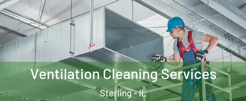  Ventilation Cleaning Services Sterling - IL